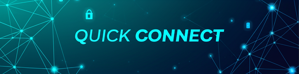 Quick Connect